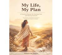 My Life, My Plan: A Practical Planner for Starting Over and Moving Forward
