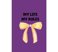 MY LIFE MY RULES: Motivational Notebook Journal
