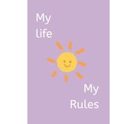 My Life My Rules Notebook: Motivational Quote Lined Journal | 100 Pages | 6 x 9 Daily Notes, Goals & Self-Confidence Writing | Inspirational Gift for Teens & Adults