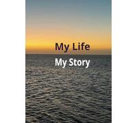 My Life, My Story: A Guided Journal to Capture Your Personal History & Legacy: Guided Prompts for Every Stage of Life: From birth and childhood to adulthood and beyond