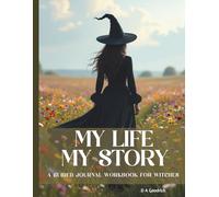 My Life, My Story: A Guided Journal Workbook For Witches