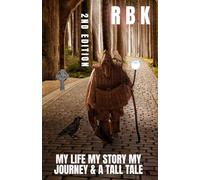 MY LIFE MY STORY MY JOURNEY & A TALL TALE - 2nd edition: A REKINDLED LOVE Part 1