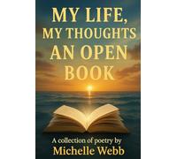 My Life, My Thoughts: An Open Book: An Open Book: An Open Book