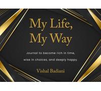 My Life, My Way: Design a life you love - one day at a time