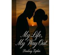 My Life, My Way Out.