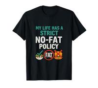 My Life No-Fat Policy Dieta Umorismo Grafica Maglietta