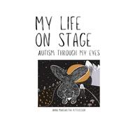 My life on stage: Autism through my eyes