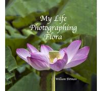 My Life Photographing Flora