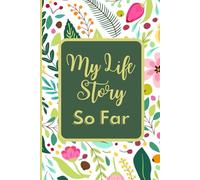 My Life Story So Far: A Guided Journal and Memory Keepsake Book, Your Life Story