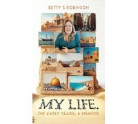 My Life: The Early Years A Memoir