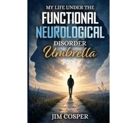 My Life Under The Functional Neurological Disorder Umbrella