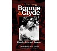 B.C. Barrow My Life with Bonnie and Clyde (Tascabile)