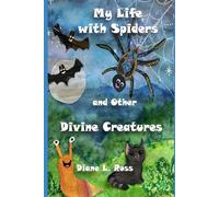 My Life with Spiders and Other Divine Creatures