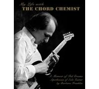 My Life with The Chord Chemist: A Memoir of Ted Greene, Apotheosis of Solo Guitar by Barbara Franklin (2009-11-24)
