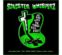 My Life With The Thr Vol. 1-Sinister Whisperz: Wax Trax Years (CD)