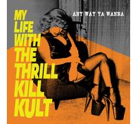My Life With the Thrill Kill Kult Any Way Ya Wanna (Vinyl LP) 7" Single