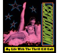 My Life With the Thrill Kill Kult Sexplosion (CD) Album