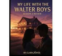 My Life with the Walter Boys Season 2 Review: The Explosive Love Triangles, Ranch-Shaking Secrets, and Emotional Gut-Punches That Redefined Teen Drama