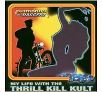 My Life With Thrill Kill Kult - Diamonds & Daggerz