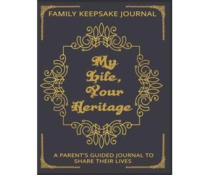 My Life, Your Heritage: More than a guided journal; it is a bridge between generations, a beautifully designed space to record your one-of-a-kind story so it can be cherished for years to come.