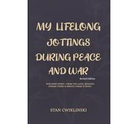 MY LIFELONG JOTTINGS DURING PEACE & WAR: Revised Edition