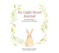 My Light Heart Journal: For Mindfulness, Creativity, and Wonder