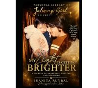 My Light Is Getting Brighter: Personal Library of Johnny Girl - Volume 5
