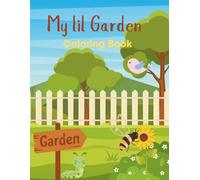 My lil Garden Coloring book: Kids coloring book