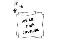 My Lil’ Junk Journal: A Creative, Mixed-Page Journal for Writing, Doodling, and Memory Keeping: Your Junk Journaling Space to Write, Sketch, and Collect Memories