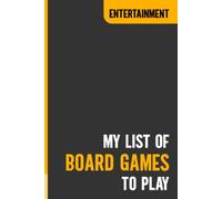 My List of Board Games to Play: Journal for Tabletop Game Enthusiasts