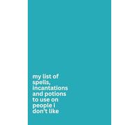 my list of spells, incantations and potions to use on people i don’t like- Notebook: Stay Sassy and Look Productive. 100 Pages Filled with Wit, Style and Laughs… and Things You Want To Say But Can’t.