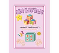 My Little ABC Tracing and Coloring Book - Preschool Activity Workbook: Children’s Activity and Fun Workbook for Kids Ages 3-5: Learn Letters, Numbers, Shapes, and Colors!