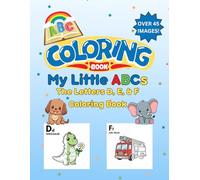 My Little ABCs: The Letters D, E, & F Coloring Book!
