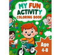 My Little Activity Adventure: A Fun Coloring Book for Kids Ages 4-8: Includes 30 Simple and Engaging Coloring Pages for Early Learners