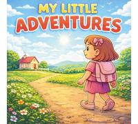My little adventure: A Whimsical Coloring Book for Kids, Teens, and Adults