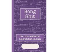 My Little Amethyst Songwriting Journal: 160 Page Songwriter’s Notebook with Lined Pages and Music Manuscript Staves for Musicians, Singers, Lyricists, Composers. Ideal Gift for Your Muso Buddies