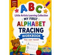 My Little Artist: Alphabet Tracing Workbook: A Complete Alphabet Tracing Workbook with Bonus Practice Pages for Kids Ages 3-5