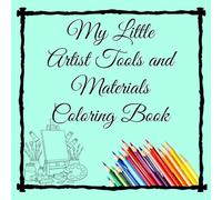 My Little Artist Tools and Materials Coloring Book