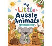 My Little Aussie Animals: A Coloring Book