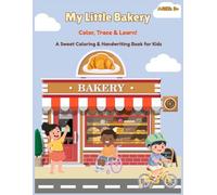 My Little Bakery: Color, Trace & Learn!