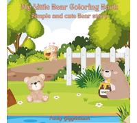 My Little Bear Coloring Book: Simple and cute Bear story