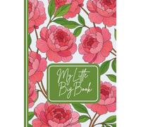 My Little Big Book: Floral Pocket Notebook - 4.375 x 6 in, 240 Pages - Ideal for Notes, Ideas, Journaling & Everyday Use