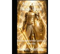 My Little Black Book: Handbook for the Spiritual Warrior