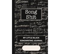 My Little Black Songwriting Journal: 160 Page Songwriter’s Notebook with Lined Pages and Music Manuscript Staves for Musicians, Singers, Lyricists, Composers. Ideal Gift for Your Muso Buddies