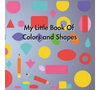 My Little Book of Colors and Shapes: Children's Learning Workbook