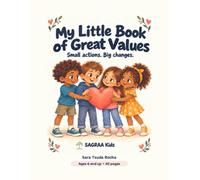 My little book of Great Values.: Small actions. Big Changes.