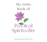 My Little Book of Practical Spirituality