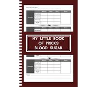 My little book of pricks blood sugar: One Year Logbook - 4 Checks Daily: Before & After Meals | Blood Glucose Monitoring | 6x9 in | 110 Pages