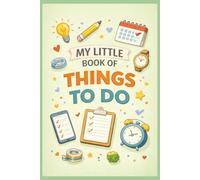 My Little Book of Things To Do: A Simple To Do List Notebook for Tasks, Lists, and Everyday Planning