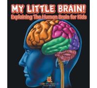 My Little Brain - Explaining The Human Brain for Kids (Copertina rigida)